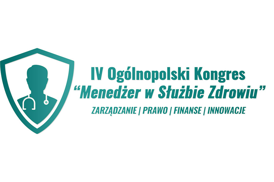 IV Ogólnopolski Kongres ''Menedżer w Służbie Zdrowiu''