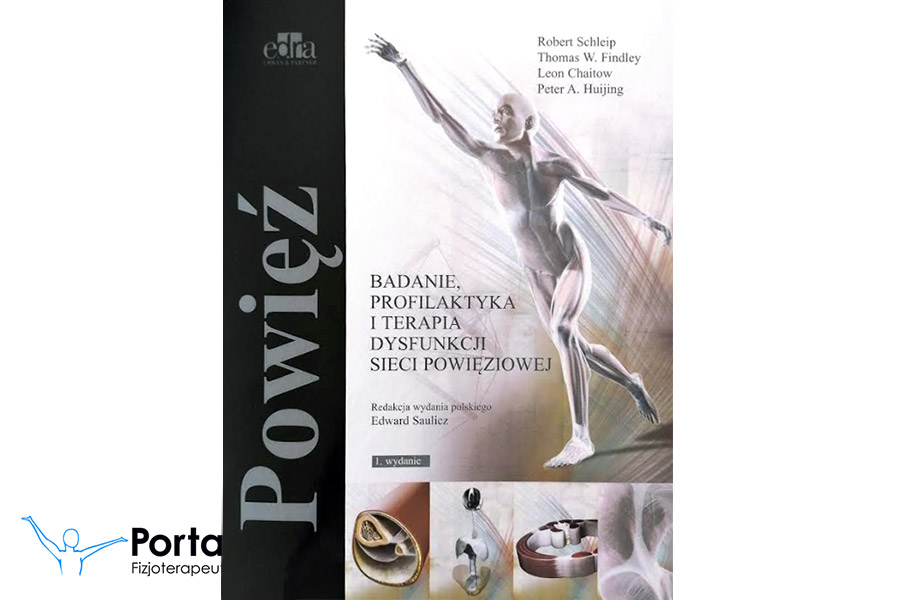 Powięź. Badanie, profilaktyka i terapia dysfunkcji sieci powięziowej